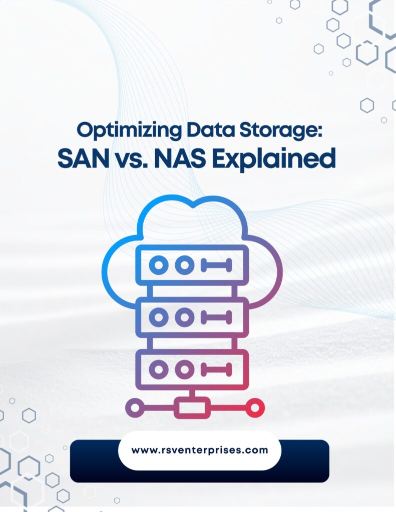 Optimizing Data Storage: SAN vs NAS Explained